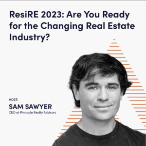 image of virtual event "ResiRE2023: Are you Ready for the Changing Real Estate Industry?" with host Sam Sawyer