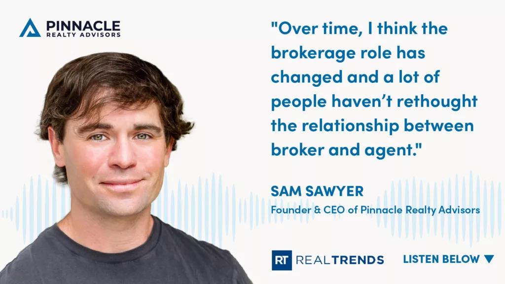 Pinnacle Realty Advisors’ CEO explains brokerage as a service business model on Real Trends Podcast